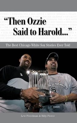 "Then Ozzie Said to Harold. . ." - Lew Freedman, Billy Pierce