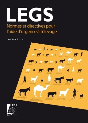 Normes et directives pour l&rsquo;aide d&rsquo;urgence &agrave; l&rsquo;&eacute;levage (LEGS) 2nd edition - 