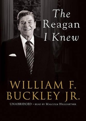 The Reagan I Knew - William F Buckley  JR.