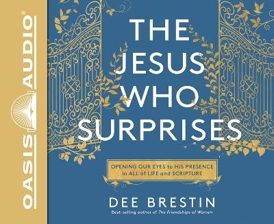 The Jesus Who Surprises - Dee Brestin