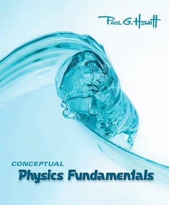 Conceptual Physics Fundamentals Value Pack (Includes Practice Book for Conceptual Physics Fundamentals & Media Workbook for Conceptual Physics) - Paul G Hewitt