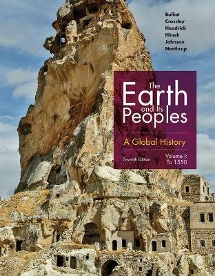 Bundle: The Earth and Its Peoples: A Global History, Volume I, Loose-Leaf Version, 7th + Mindtap History, 1 Term (6 Months) Printed Access Card - Richard Bulliet, Pamela Crossley, Daniel Headrick, Steven Hirsch, Lyman Johnson