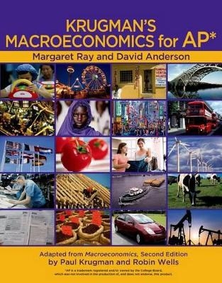 Krugman's Macroeconomics for Ap* & Economics by Example - Professor Margaret Ray, David A Anderson