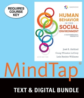 Bundle: Empowerment Series: Human Behavior in the Social Environment: A Multidimensional Perspective, 6th + Mindtap Social Work, 1 Term (6 Months) Printed Access Card - Jose B Ashford, Craig Winston LeCroy, Lela Rankin
