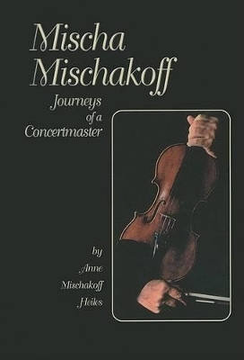 Mischa Mischakoff - Anne Mischakoff Heiles