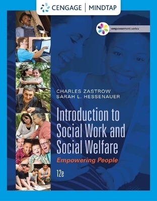 Bundle: Empowerment Series: Introduction to Social Work and Social Welfare: Empowering People, 12th + Mindtap Social Work, 1 Term (6 Months) Printed Access Card - Charles Zastrow
