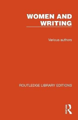 Routledge Library Editions: Women and Writing -  Various
