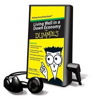 Living Well in a Down Economy for Dummies