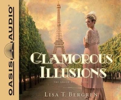 Glamorous Illusions - Lisa T Bergren