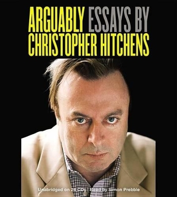 Arguably - Christopher Hitchens