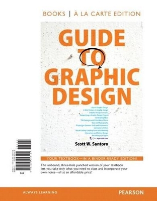Guide to Graphic Design, Books a la Carte Plus New Mylab Arts with Etext -- Access Card Package - Scott W Santoro