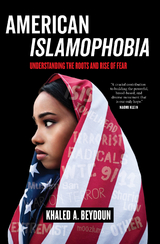 American Islamophobia -  Khaled A. Beydoun