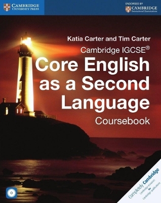 Cambridge IGCSE&reg; Core English as a Second Language Coursebook with Audio CD - Katia Carter, Tim Carter
