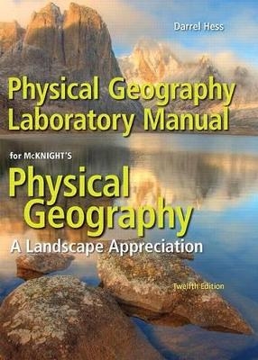 Physical Geography Laboratory Manual Plus Mastering Geography with Pearson Etext -- Access Card Package - Darrel Hess