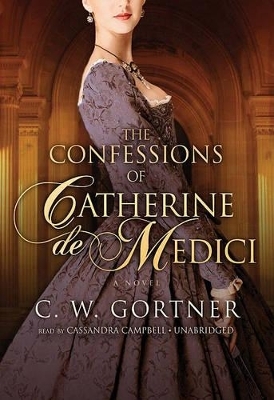 The Confessions of Catherine de Medici
