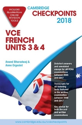 Cambridge Checkpoints VCE French Units 3&4 2018&ndash;19 and Quiz Me More - Anand Bharadwaj, Anne Orgeolet