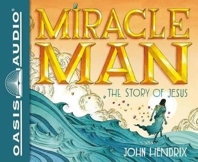 Miracle Man - John Hendrix