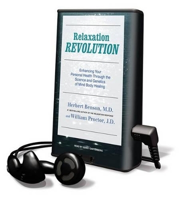 Relaxation Revolution - MD Herbert Benson, William Proctor