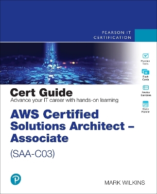 AWS Certified Solutions Architect - Associate (SAA-C03) Cert Guide - Mark Wilkins