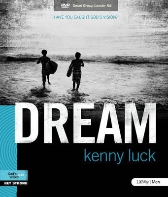 Dream: Have You Caught God's Vision? - Leader Kit - Kenny Luck
