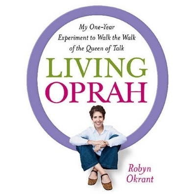 Living Oprah - Robyn Okrant