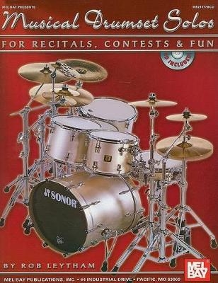 Musical Drumset Solos for Recitals, Contests and Fun - Rob Leytham