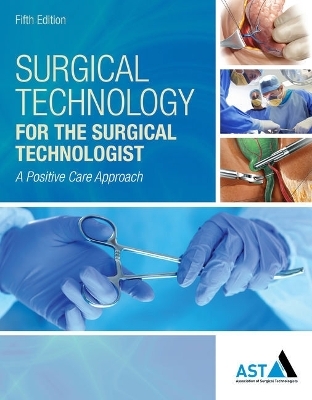 Bundle: Surgical Technology for the Surgical Technologist: A Positive Care Approach, 5th + Mindtap Surgical Technology, 4 Term (24 Months) Printed Access Card