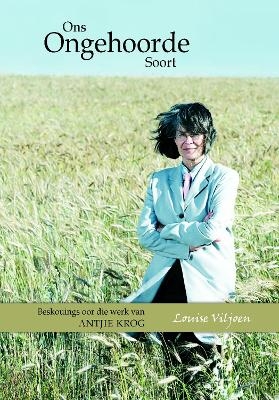 Ons Ongehoorde Soort - Louise Viljoen