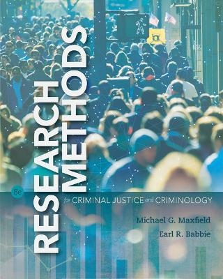 Bundle: Research Methods for Criminal Justice and Criminology, 8th + Mindtap Criminal Justice, 1 Term (6 Months) Printed Access Card - Michael G Maxfield, Earl R Babbie