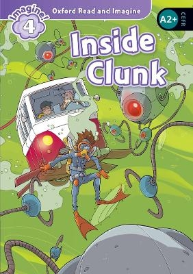 Oxford Read and Imagine: Level 4: Inside Clunk Audio Pack
