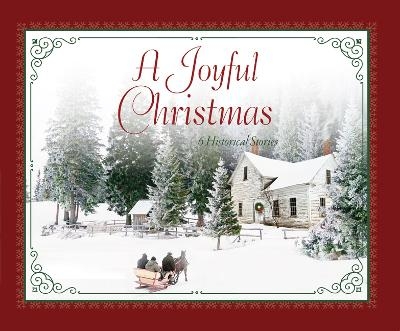 A Joyful Christmas - Cynthia Hickey, Liz Johnson, Vickie McDonough, Liz Tolsma, Carrie Turansky