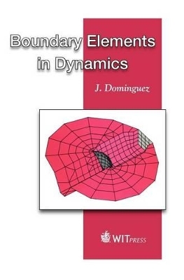 Boundary Elements in Dynamics - J. Dominguez