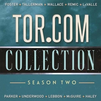 Tor.com Collection: Season 2 - Various Various Authors, Emily Foster, David Tallerman, Matt Wallace, Andy Remic