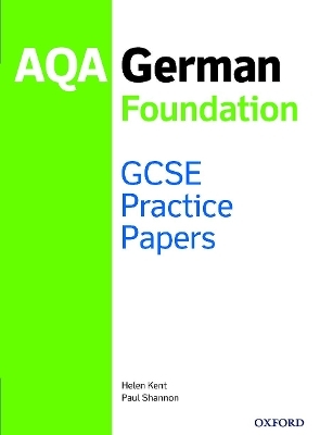 AQA GCSE German Foundation Practice Papers (2016 specification) - Paul Shannon, Helen Kent