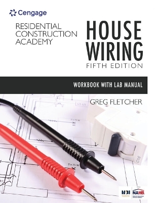 Bundle: Student Workbook with Lab Manual for Fletcher's Residential Construction Academy: House Wiring, 5th + Mindtap Electrical, 2 Terms (12 Months) Printed Access Card - Gregory Fletcher