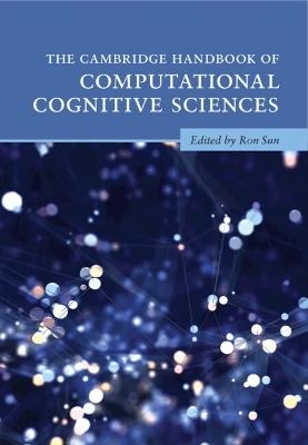 The Cambridge Handbook of Computational Cognitive Sciences - Ron Sun