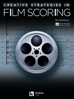 Creative Strategies in Film Scoring - Ben Newhouse