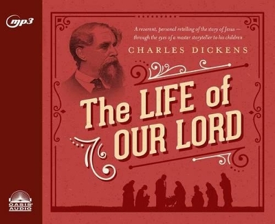 The Life of Our Lord -  DICKENS