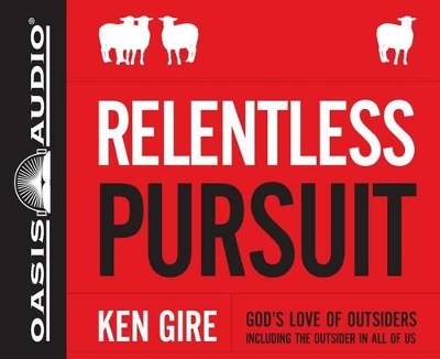 Relentless Pursuit - MR Ken Gire