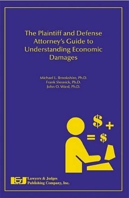 The Plaintiff and Defense Attorney's Guide to Understanding Economic Damages