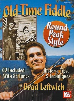 Old-Time Fiddle Round Peak Style - Brad Leftwich