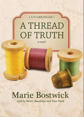 A Thread of Truth - Marie Bostwick