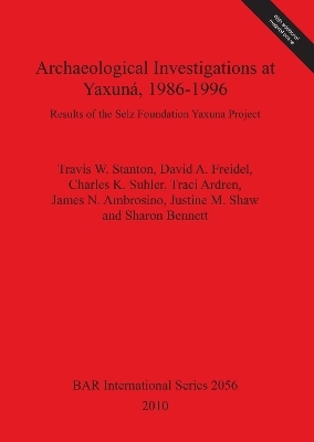 Archaeological Investigations at Yaxuná 1986-1996 - James N Ambrosino, Traci Ardren, Sharon Bennett, David A Freidel, Justine M Shaw