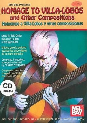 Homage To Villa-Lobos And Other Compositions/Homenaje A Villa-Lobos Y Otras Composiciones - 