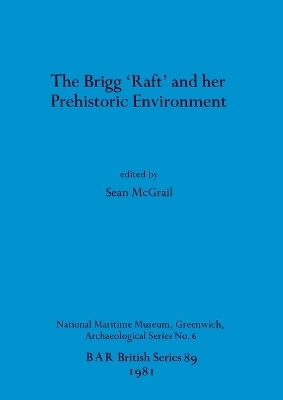 The Brigg Raft and Its Prehistoric Environment