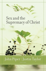 Sex and the Supremacy of Christ - 