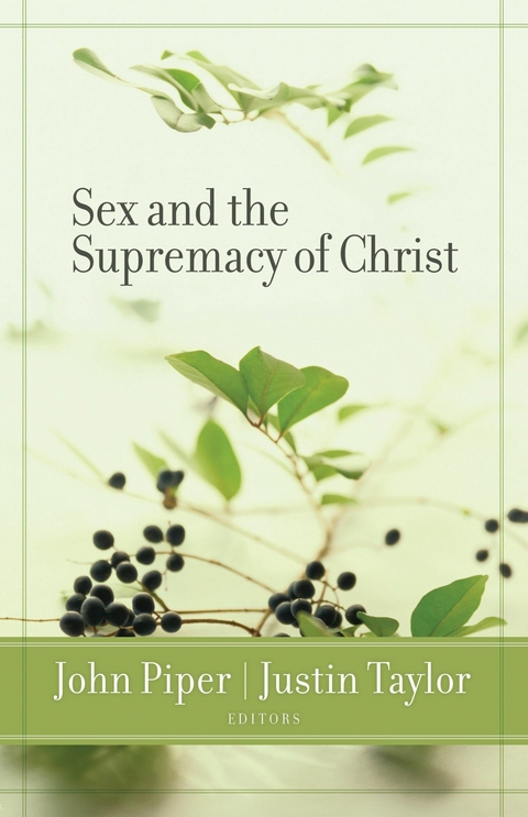 Sex and the Supremacy of Christ - 
