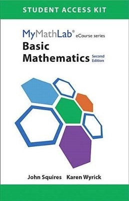 Mylab Math for Squires/Wyrick Basic Mathematics -- Access Card -- Plus Looseleaf Notebook