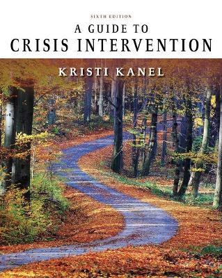 Bundle: A Guide to Crisis Intervention, 6th + Mindtap Counseling, 1 Term (6 Months) Printed Access Card - Kristi Kanel