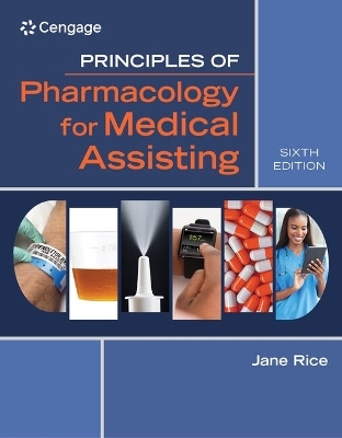 Bundle: Principles of Pharmacology for Medical Assisting, 6th + Mindtap Medical Assisting, 2 Term (12 Months) Printed Access Card for Rice's Principles of Pharmacology for Medical Assisting, 6th + Mindtapv2.0 for Kennamer's Math for Health Care Professio - Jane Rice